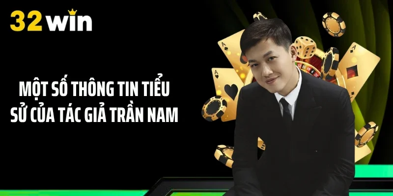 Một số thông tin tiểu sử của tác giả Trần Nam