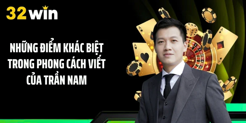 Những điểm khác biệt trong phong cách viết của Trần Nam